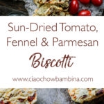 Sun-Dried Tomato, Fennel & Parmesan Biscotti