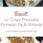 Biscotti with Crispy Prosciutto, Parmesan, Fig & Almonds